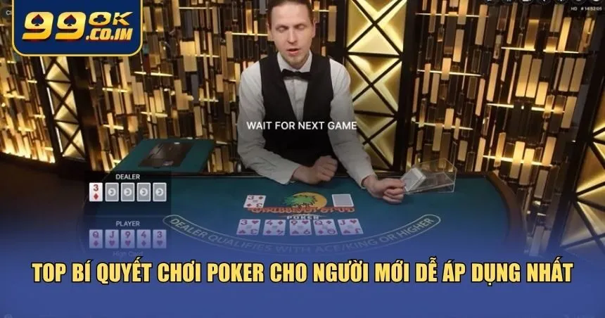 Học nhanh bí quyết chơi Poker cho người mới