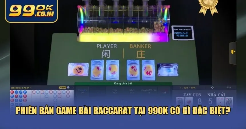 Giới thiệu game bài Baccarat tại 99ok