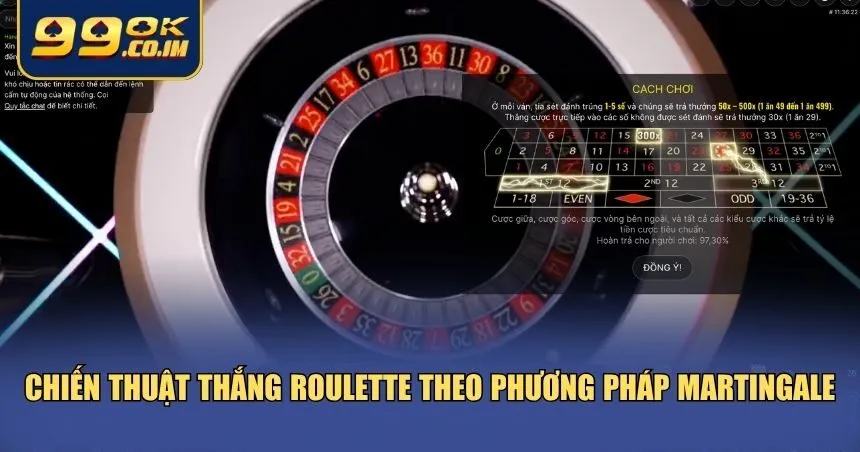 Chiến thuật thắng Roulette cùng gấp thếp Martingale