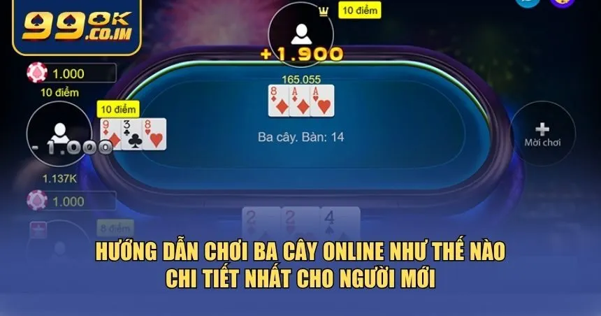 Hướng dẫn chơi Ba cây online như thế nào chi tiết nhất cho người mới