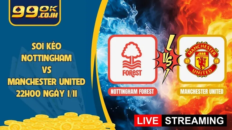 Soi Kèo Nottingham Vs Manchester United 1/11: Quỷ Đỏ Tiếp Đà Chiến Thắng